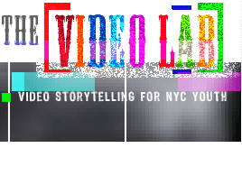 The Video Lab: Video Storytelling for NYC Youth